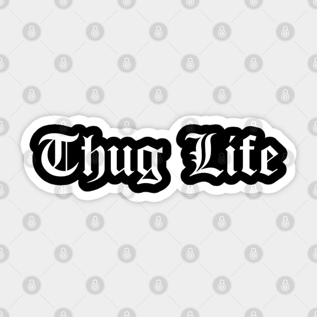 Thug Life Sticker by Tha_High_Society